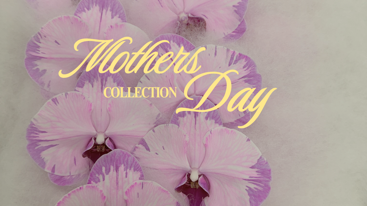 Mother's Day Collection